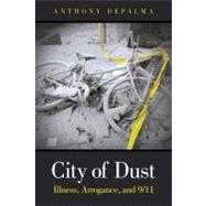 City of Dust Illness, Arrogance, and 9/11