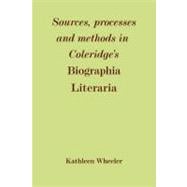 Sources, Processes and Methods in Coleridge's 'Biographia Literaria' book cover, ISBN 9780521135665