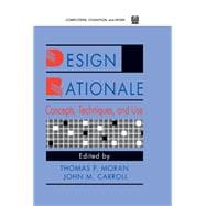 Design Rationale: Concepts, Techniques, and Use