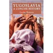 Yugoslavia: A Concise History Revised and Updated Edition