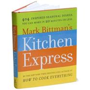 Mark Bittman's Kitchen Express 404 inspired seasonal dishes you can make in 20 minutes or less