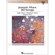 Joseph Marx - 30 Songs Original Keys for High Voice/Medium Voice The Vocal Library