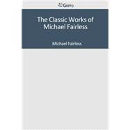 The Classic Works of Michael Fairless
