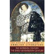 The Norton Anthology of English Literature: The Sixteenth Century/the Early Seventeenth Century,9780393975666