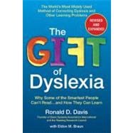 Gift of Dyslexia : Why Some of the Smartest People Can't Read... and How They Can Learn