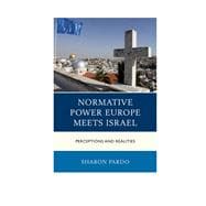 Normative Power Europe Meets Israel Perceptions and Realities
