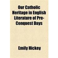Our Catholic Heritage in English Literature of Pre-conquest Days