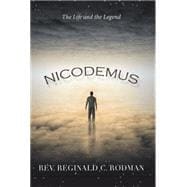Nicodemus: The Life and the Legend