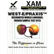 WEST-E Designated World Language : French Sample Test 0173 Teacher Certification Test Prep Study Guide