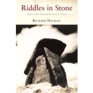 Riddles in Stone Myths, Archaeology and the Ancient Britons