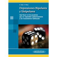 Depresiones bipolares y unipolares / Bipolar and unipolar depression: Qué hacer en los pacientes que no responden suficientemente a los tratamientos habituales / Things to Do in patients who do not respond sufficiently t