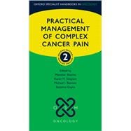 Practical Management of Complex Cancer Pain