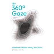 The 360° Gaze Immersions in Media, Society, and Culture