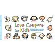 Love Coupons for Kids 52 Creative Ways to Tell Your Kids How Special They Are!