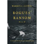 Rogues' Ransom Codner-Upwater Chronicles Book II