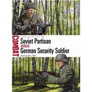 Soviet Partisan versus German Security Soldier