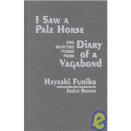 I Saw a Pale Horse & Selections from Diary of a Vagabond