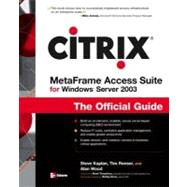 Citrix MetaFrame for Windows Server 2003 : The Official Guide