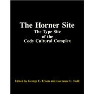 Horner Site : The Type Site of the Cody Cultural Complex