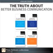 The Truth About Better Business Communication (Collection)