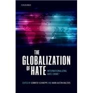 The Globalization of Hate Internationalising Hate Crime?