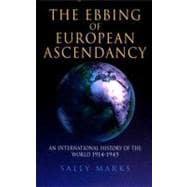 The Ebbing of European Ascendancy An International History of the World 1914-1945 book cover, ISBN 9780340555668