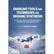 Enabling Tools and Techniques for Organic Synthesis