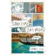 Still Life Las Vegas A Novel