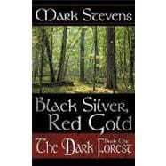 Black Silver, Red Gold : The Dark Forest