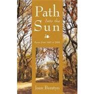 Path into the Sun : Poems from 1985 To 2006