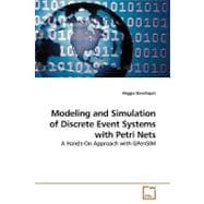 Modeling and Simulation of Discrete Event Systems With Petri Nets