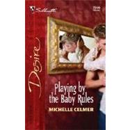 Playing By The Baby's Rules
