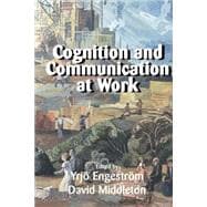 Cognition and Communication at Work