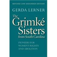 The Grimke Sisters from South Carolina