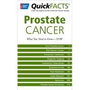 Quick Facts: Prostate Cancer : What You Ned to Know--Now