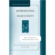 Representing Masculinity Male Citizenship in Modern Western Culture