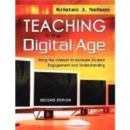 Teaching in the Digital Age : Using the Internet to Increase Student Engagement and Understanding
