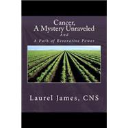 Cancer, a Mystery Unraveled
