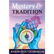 Mystery & Tradition: Catholicism for Today's Spiritual Seekers