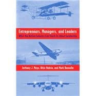 Entrepreneurs, Managers, and Leaders What the Airline Industry Can Teach Us About Leadership
