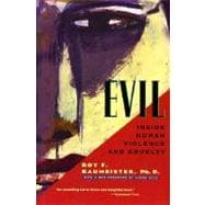 Evil : Inside Human Violence and Cruelty