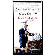 Frommer's<sup>®</sup> Irreverent Guide to London , 4th Edition