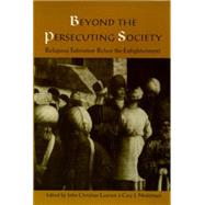 Beyond the Persecuting Society