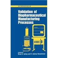Validation of Biopharmaceutical Manufacturing Processes