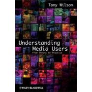 Understanding Media Users From Theory to Practice