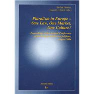 Pluralism in Europe - One Law, One Market, One Culture? Proceedings of the Annual Conference of the Societas Ethica in Ljubljana, August 2004