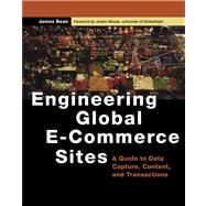 Engineering Global E-commerce Sites : A Guide to Data Capture, Content, and Transactions