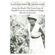 From the Bush The Front Line of Health Care in a Caribbean Village