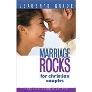 Marriage ROCKS for Christian Couples : A Leader's Guide