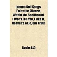Lacuna Coil Songs : Enjoy the Silence, Within Me, Spellbound, I Won't Tell You, I Like It, Heaven's a Lie, Our Truth